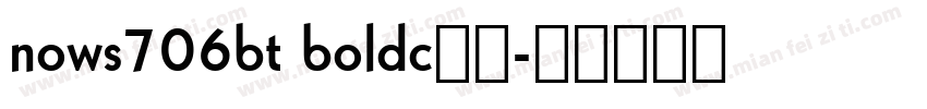 nows706bt boldc字体字体转换